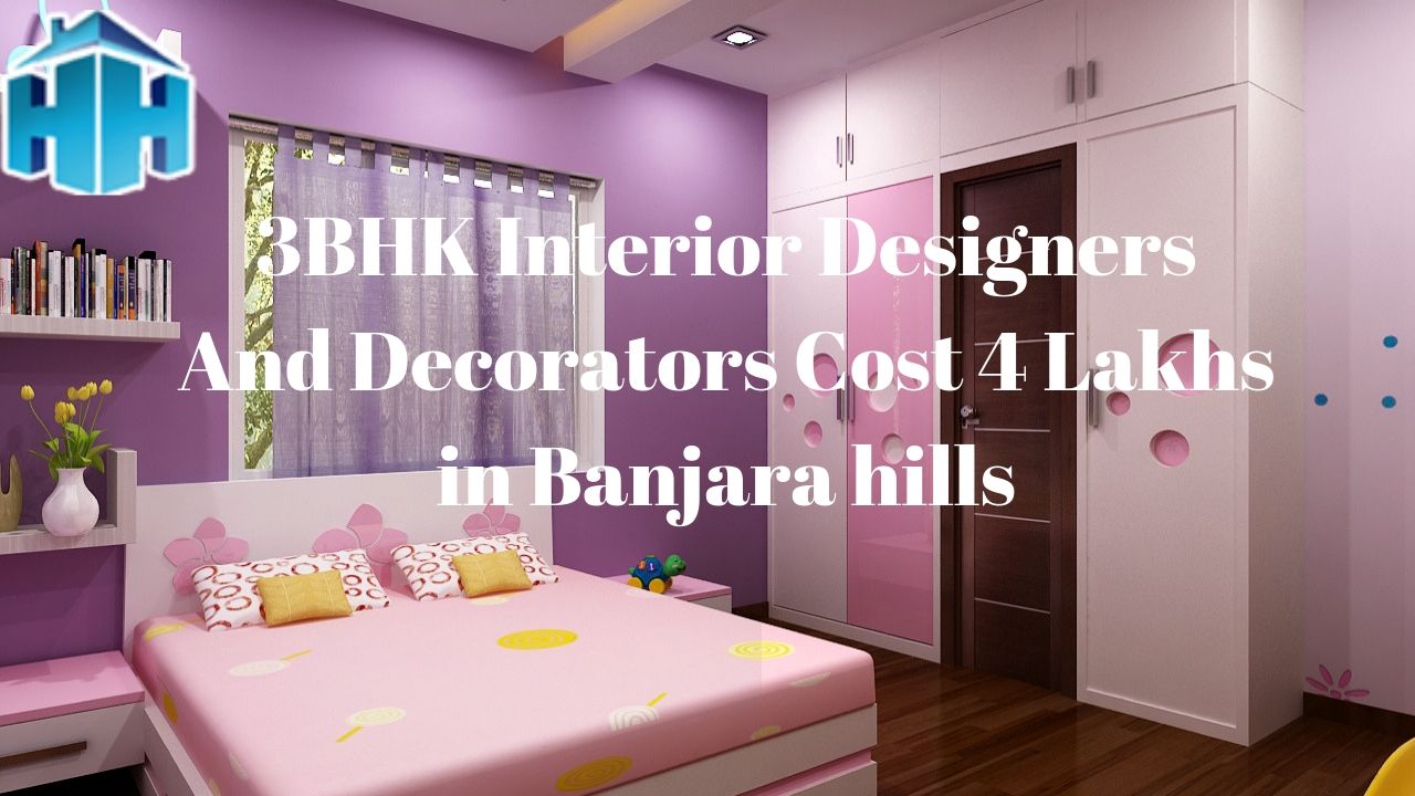3 bhk Interior designers and decorators Cost 4 Lakhs in Banjara hills