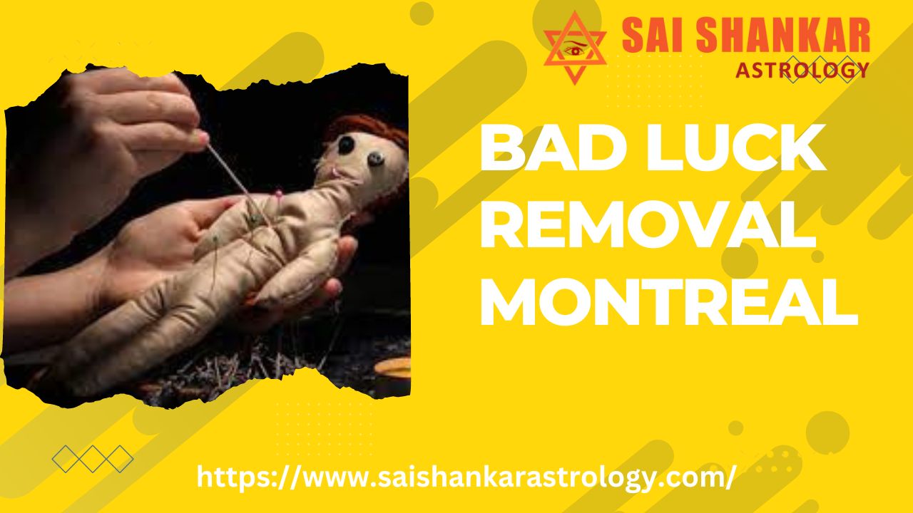 Best Bad luck Removal Expert in Montreal  Canada