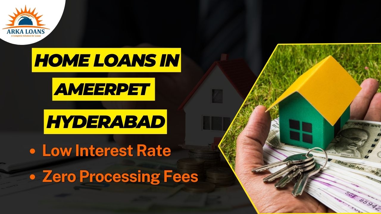 Best Home Loans in Ameerpet Hyderabad