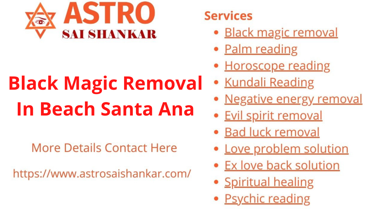 Black magic removal in Beach Santa Ana