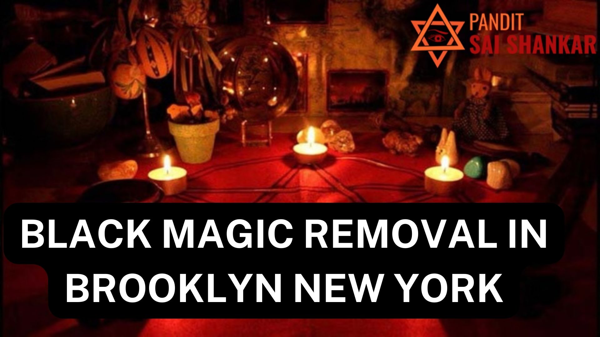 Black Magic Removal Specialist in Brooklyn New York
