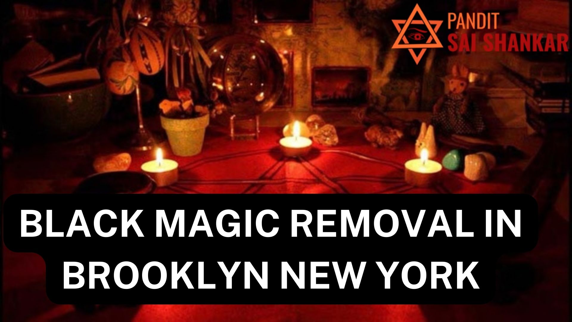 Black Magic Removal Specialist in Brooklyn New York
