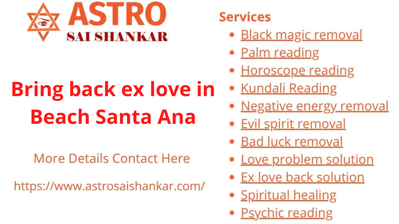 Bring back ex love in Beach Santa Ana