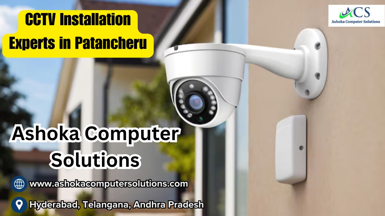 CCTV Installation Services in Patancheru Hyderabad