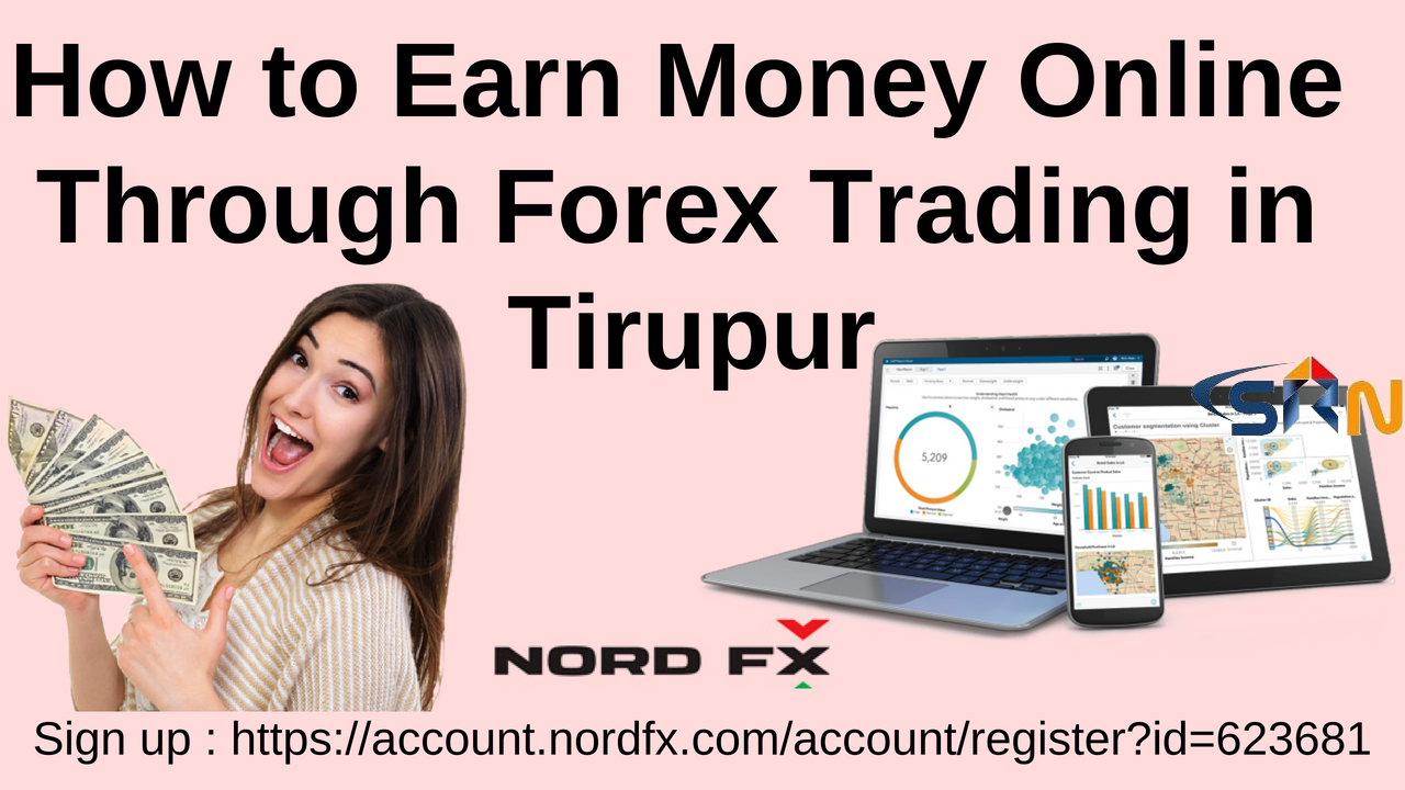 How to Earn Money Online Through Forex Trading in Tirupur 