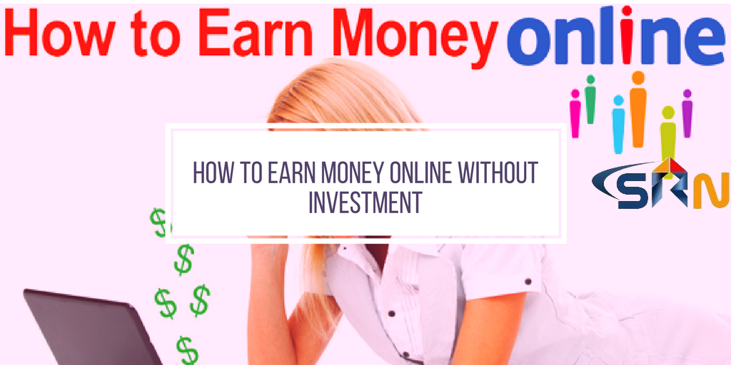 5 Ways to Earn Money Online from Home Without Investment 