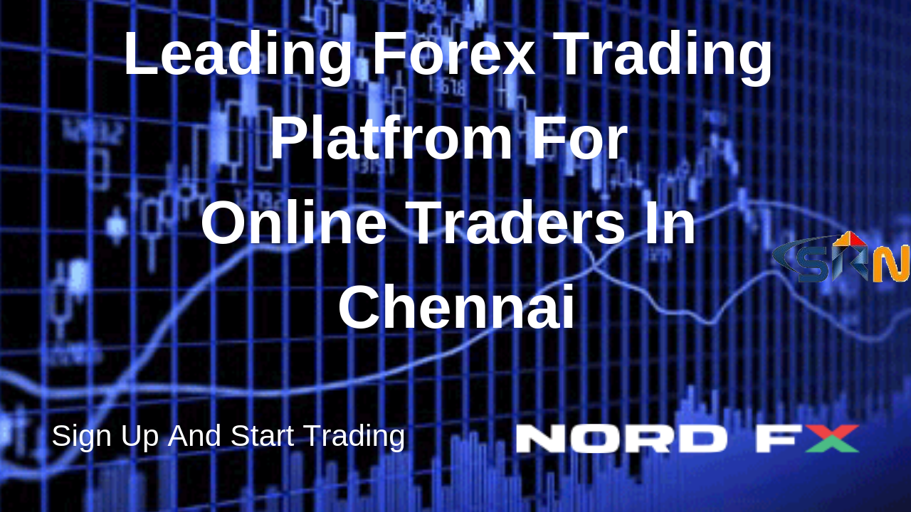 Leading ForexTrading Platform For Online Traders In Chennai | Nordfx