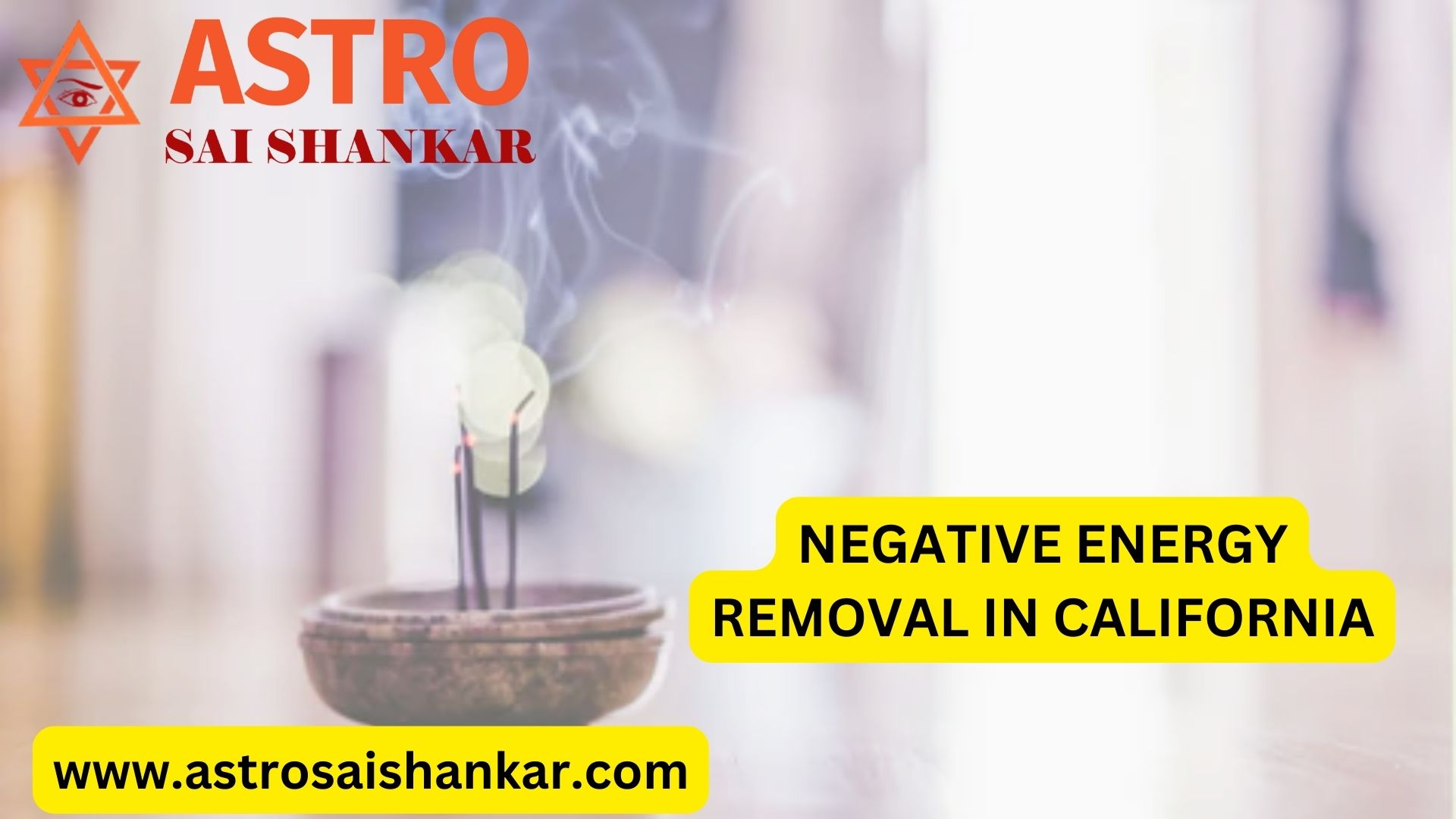 Most Famous Negative Energy Removal in California