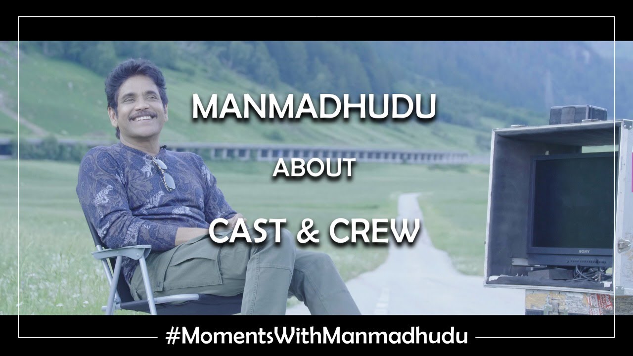 Actor Nagarjuna about Manmadhudu 2 Movie Cast and Crew
