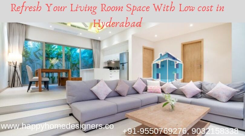 Refresh Your Living Room Space With Low cost in Hyderabad
