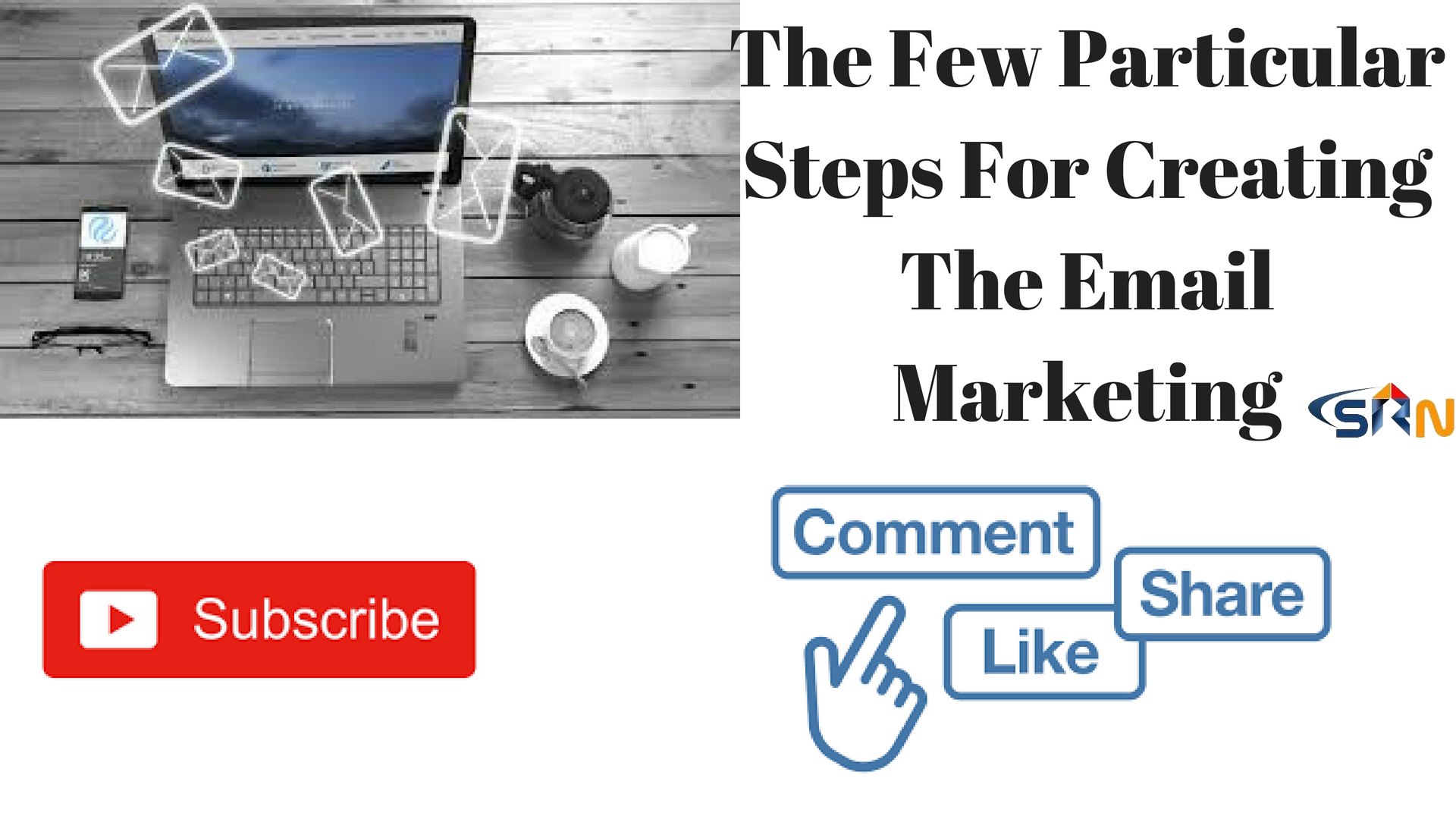 The Few Particular Steps For Creating The Email Marketing 