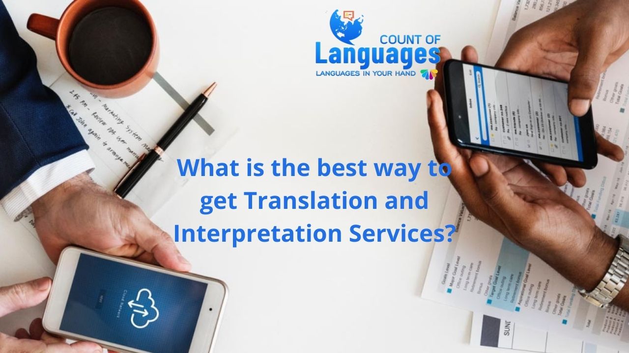 What is the best way to get Translation and Interpretation Services