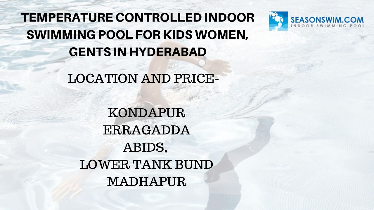 season Indoor swimming pool in hyderabad
